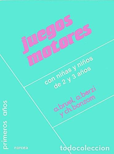 Libri di seconda mano: Juegos Motores con Ni&ntilde;as y Ni&ntilde;os de 2 y 3 A&ntilde;os - Bruel, Annie - Narcea Ediciones - Primeros A&ntilde;os, 26