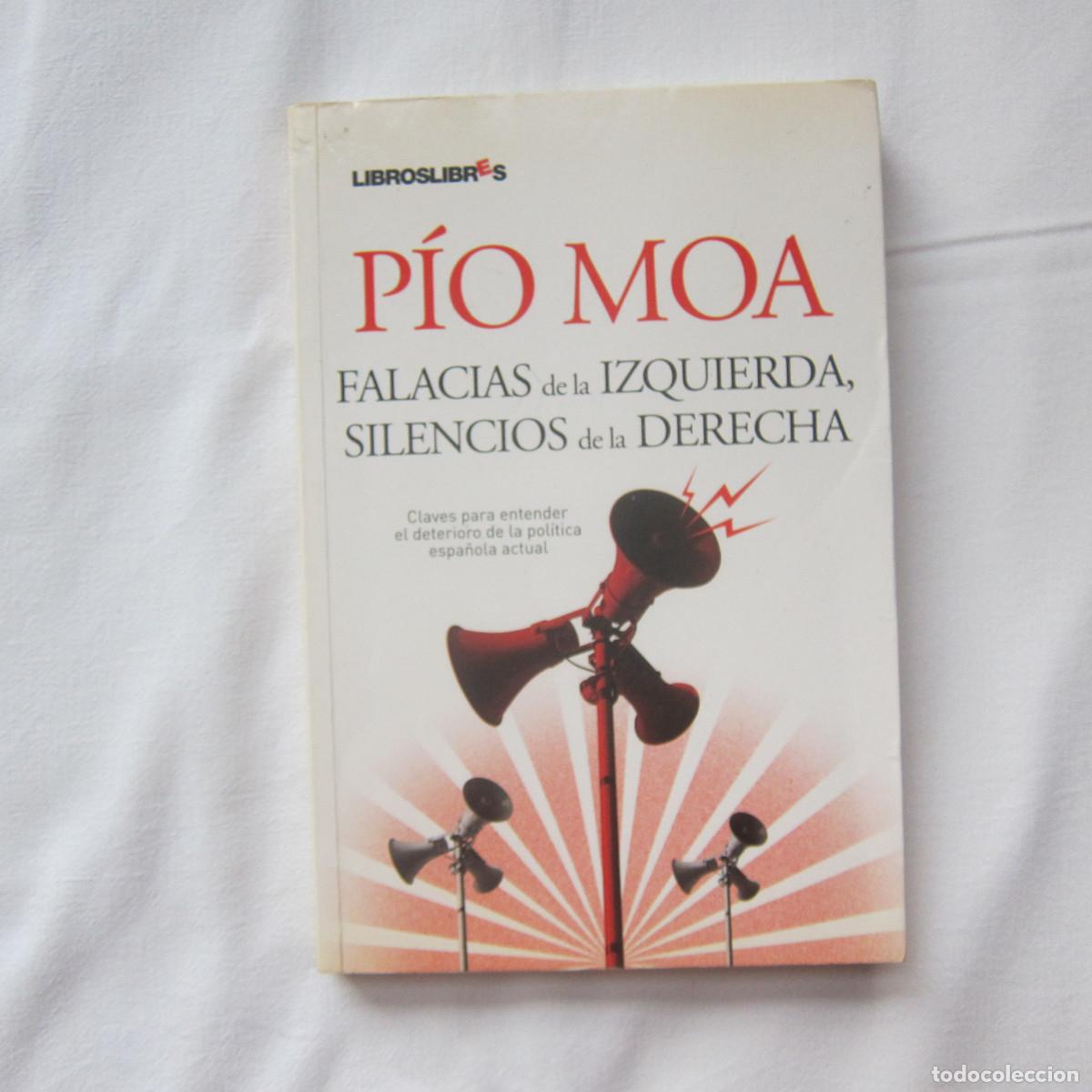Libros de segunda mano: FALACIAS DE LA IZQUIERDA. SILENCIOS DE LA DERECHA - P&Iacute;O MOA (LIBROS LIBRES) ENSAYO