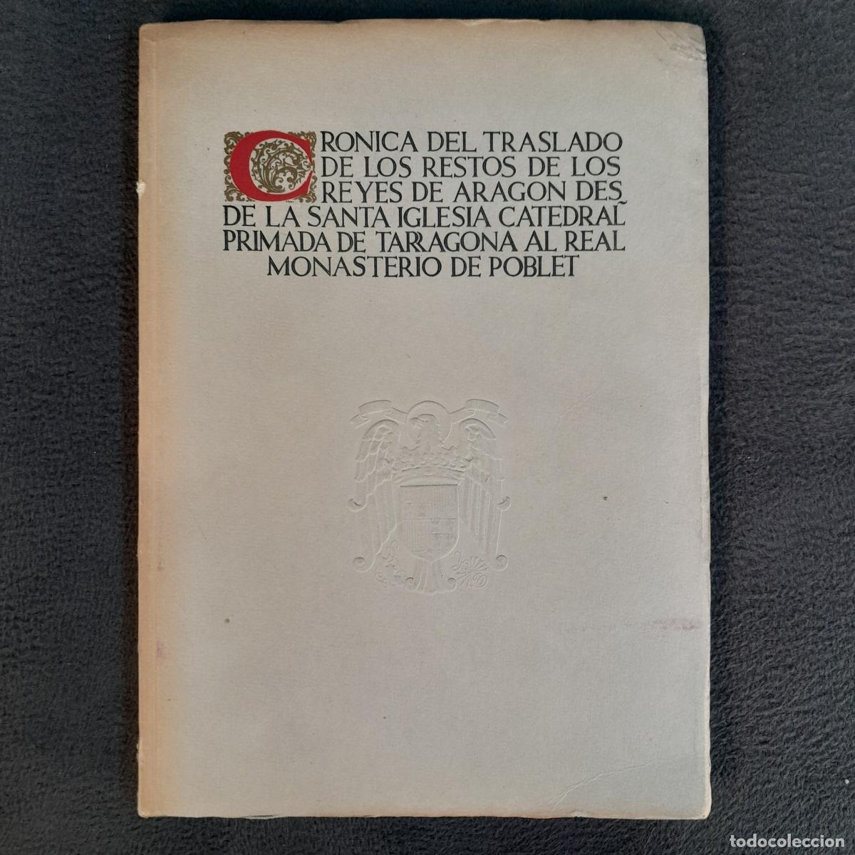 Libros de segunda mano: L-3074. CR&Oacute;NICA DEL TRASLADO DE LOS RESTOS DE LOS REYES DE ARAG&Oacute;N. A&Ntilde;O 1952