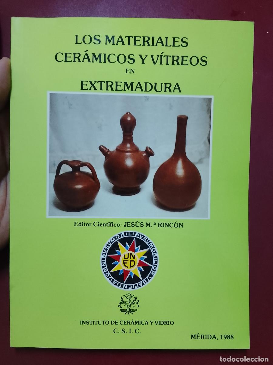 Libros de segunda mano: VV:AA. (Jes&uacute;s M&ordf; Rinc&oacute;n, ed.): Los materiales cer&aacute;micos y v&iacute;tricos en Extremadura
