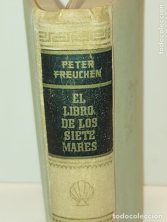 Libros de segunda mano: EL LIBRO DE LOS SIETE MARES | PETER FREUCHEN Y DAVID LOTH | CARALT 1959