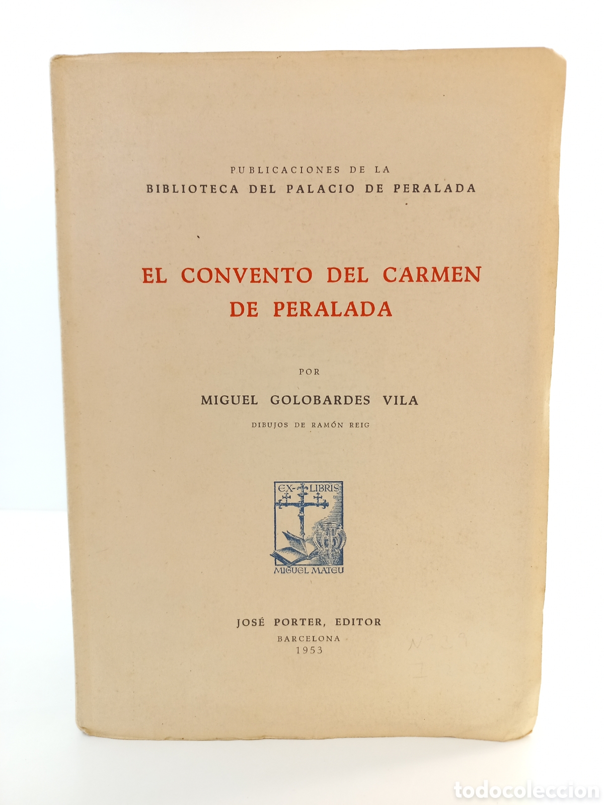 Libros de segunda mano: El Concento del Carmen de Peralada. Miguel Golobardes Vila. Jos&eacute; Porter Editor, 1953. Ilustrado.