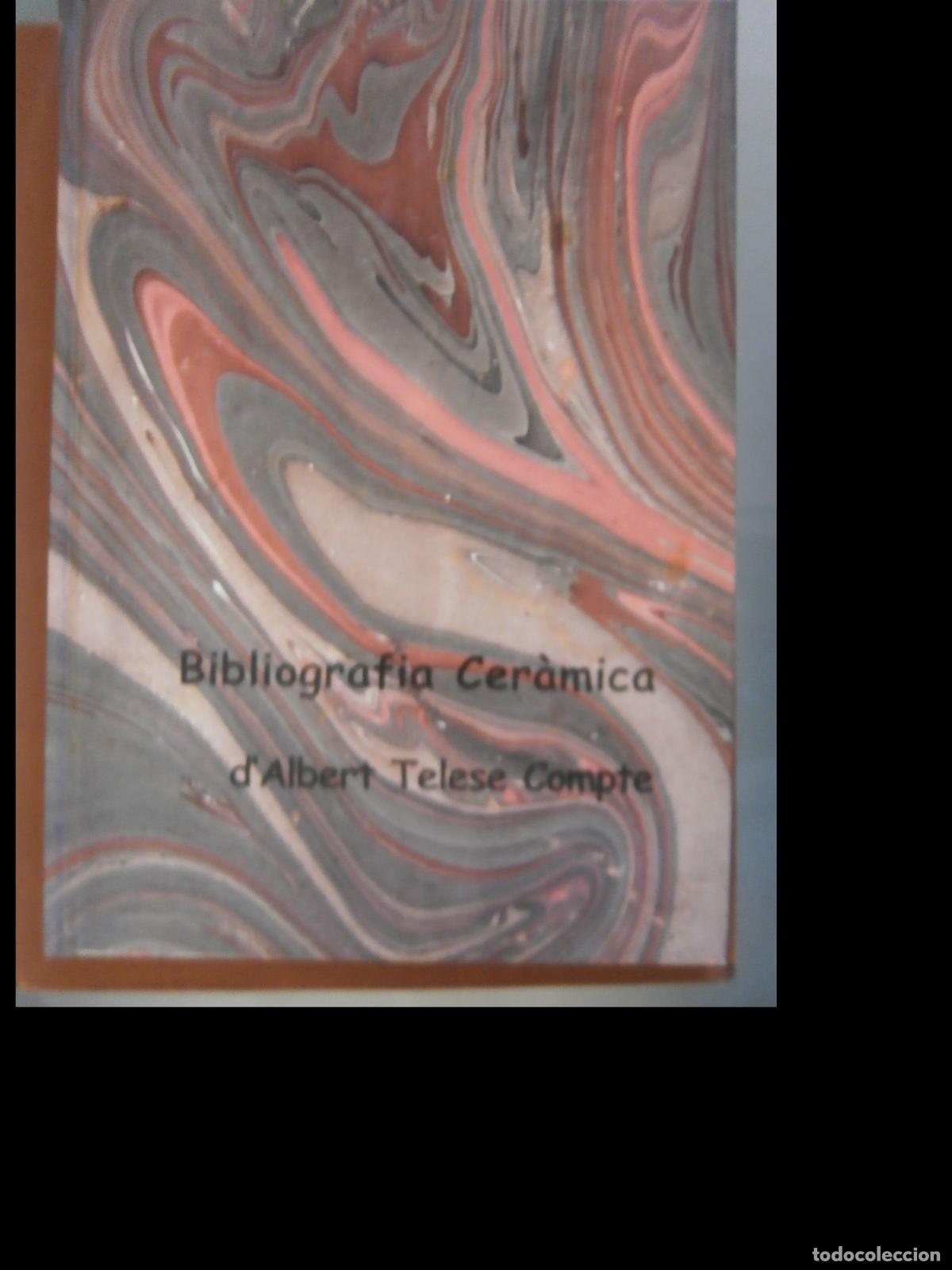 Libros de segunda mano: Bibliografia Cer&agrave;mica. Albert Telese Compte