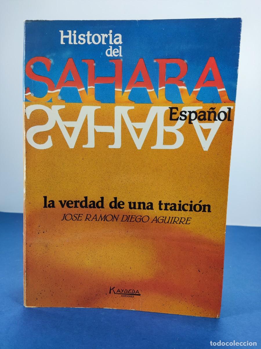 Libros de segunda mano: HISTORIA DEL SAHARA ESPA&Ntilde;OL, LA VERDAD DE UNA TRAICI&Oacute;N / 1988. KAYDELA