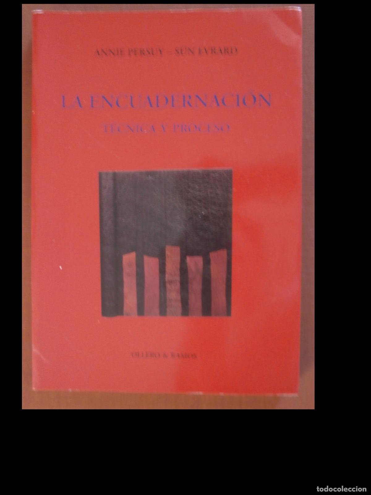 Libros de segunda mano: La Encuadernaci&oacute;n. T&eacute;cnica y Proceso. Annie Persuy- S&uuml;n Evrard