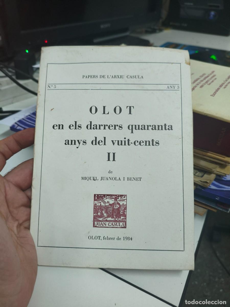 Libros de segunda mano: OLOT EN ELS DARRERS QUARANTA ANYS DEL VUIT-CENTS II .MIQUEL JUANOLA I BENET PAPERS DE L'ARXIU CASULA