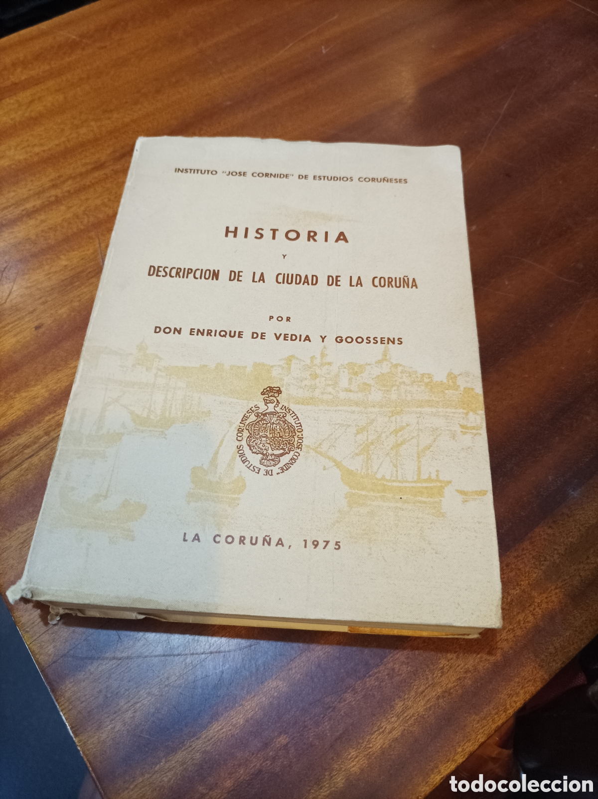 Libros de segunda mano: HISTORIA Y DESCRIPCI&Oacute;N DE LA CIUDAD DE LA CORU&Ntilde;A.ENRIQUE DE VEDIA Y GOOSSENS.1975