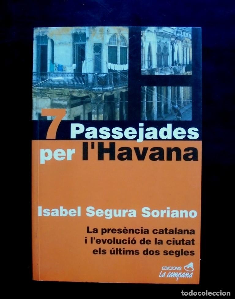 Libros de segunda mano: 7 Passejades per l&rsquo;Havana Isabel Segura Soriano 1999 impecable 1a ed. La Campana