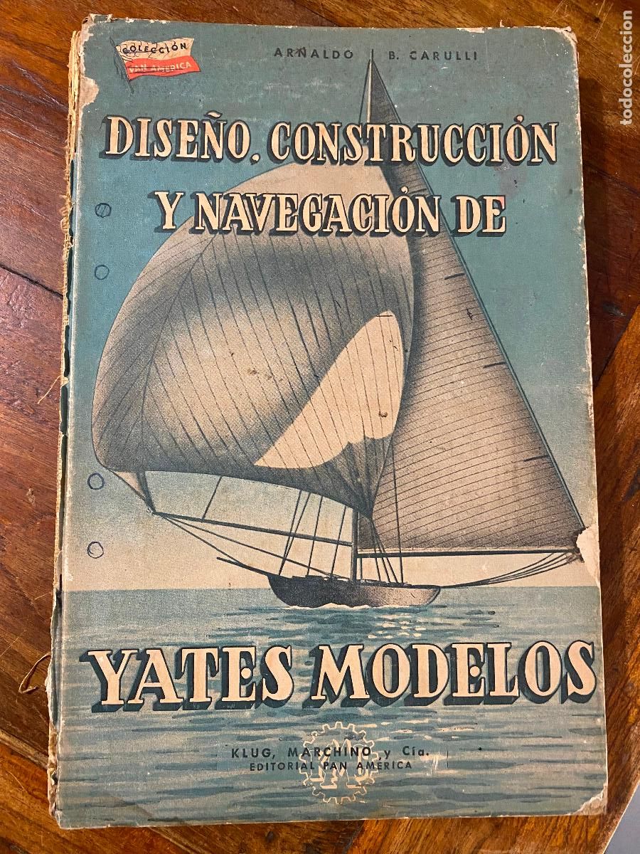 Libros de segunda mano: Dise&ntilde;o, construcci&oacute;n y navegaci&oacute;n de yates modelos - Arnaldo B. Carulli, ejemplar numerado