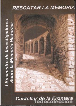 Libros de segunda mano: RESCATAR LA MEMORIA, CASTELLAR DE LA FRONTERA - A-CA-4473