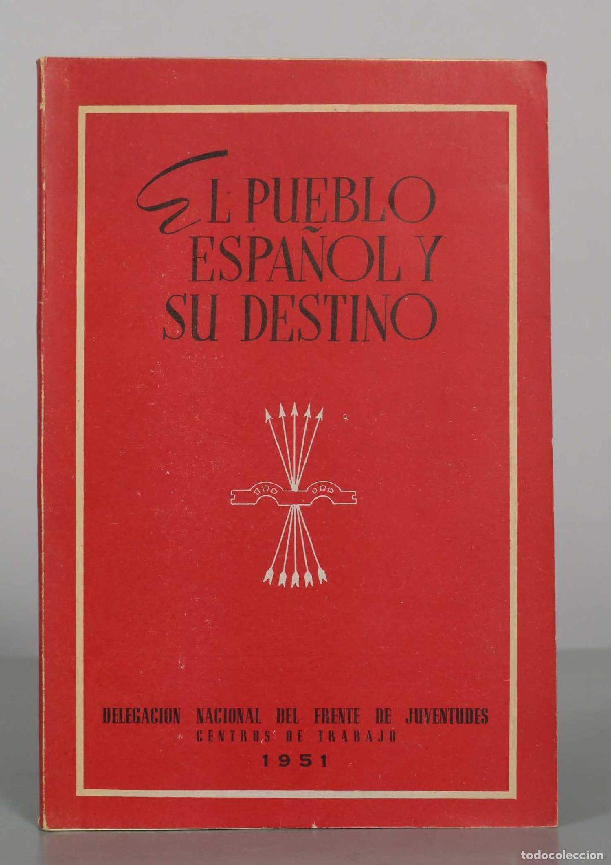 Libros de segunda mano: El pueblo espa&ntilde;ol y su destino - Antonio Almagro - Delegaci&oacute;n Nacional del Frente de Juventudes