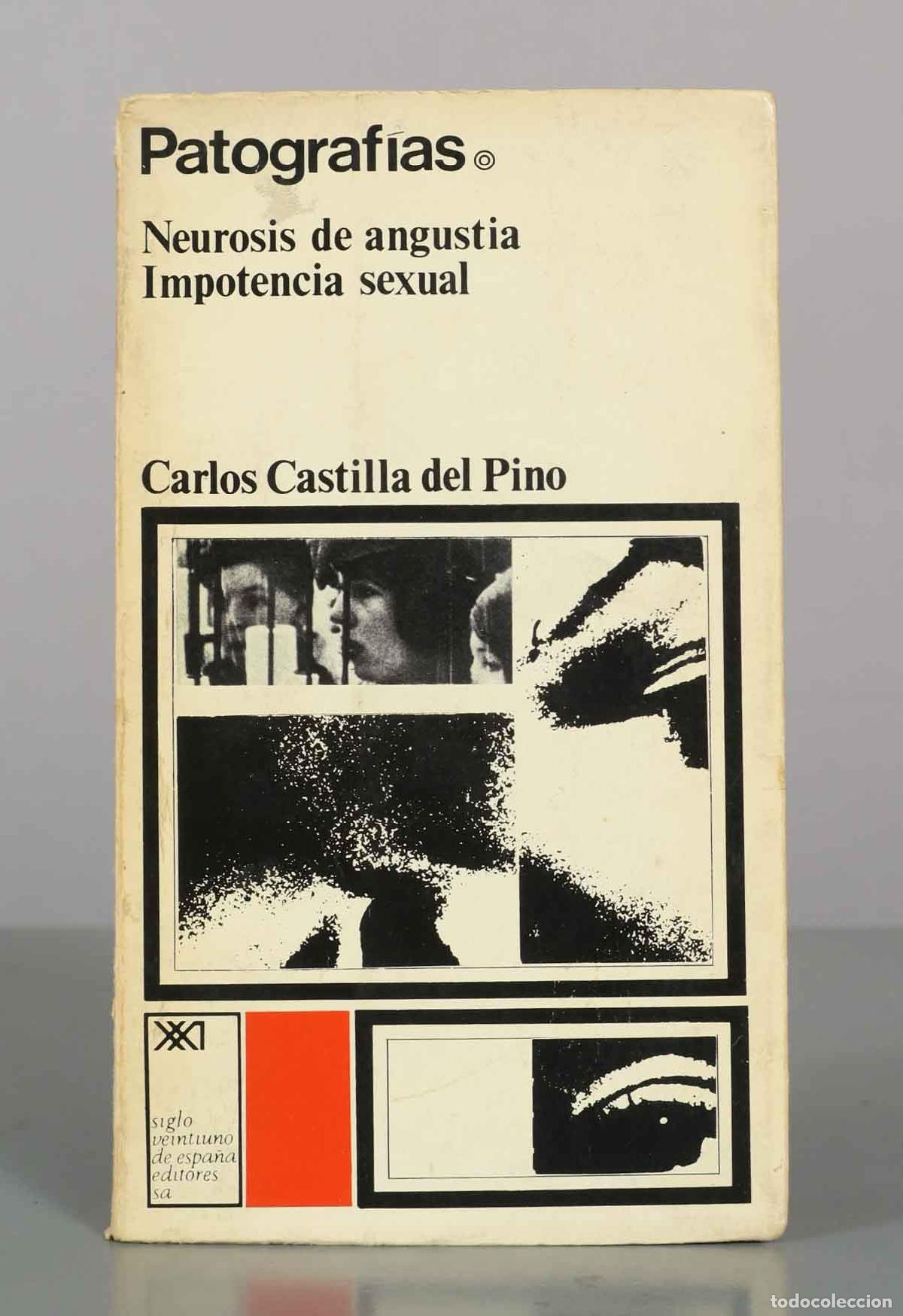Libros de segunda mano: Patograf&iacute;as: Neurosis de angustia. Impotencia sexual - Carlos Castilla del Pino - Siglo Veintiuno de