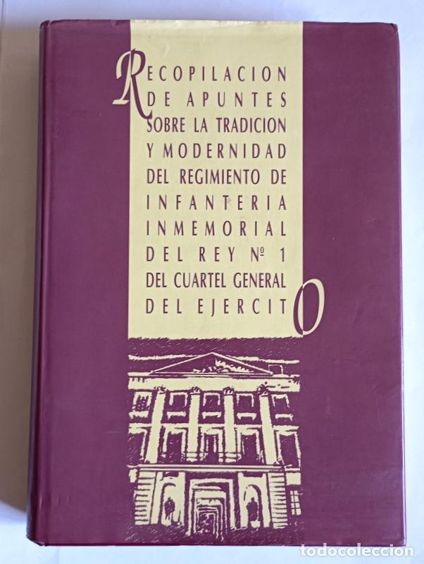 Libros de segunda mano: APUNTES SOBRE LA TRADICION Y MODERNIDAD DEL REGIMIENTO DE INFANTERIA INMEMORIAL DEL REY N&ordm; 1