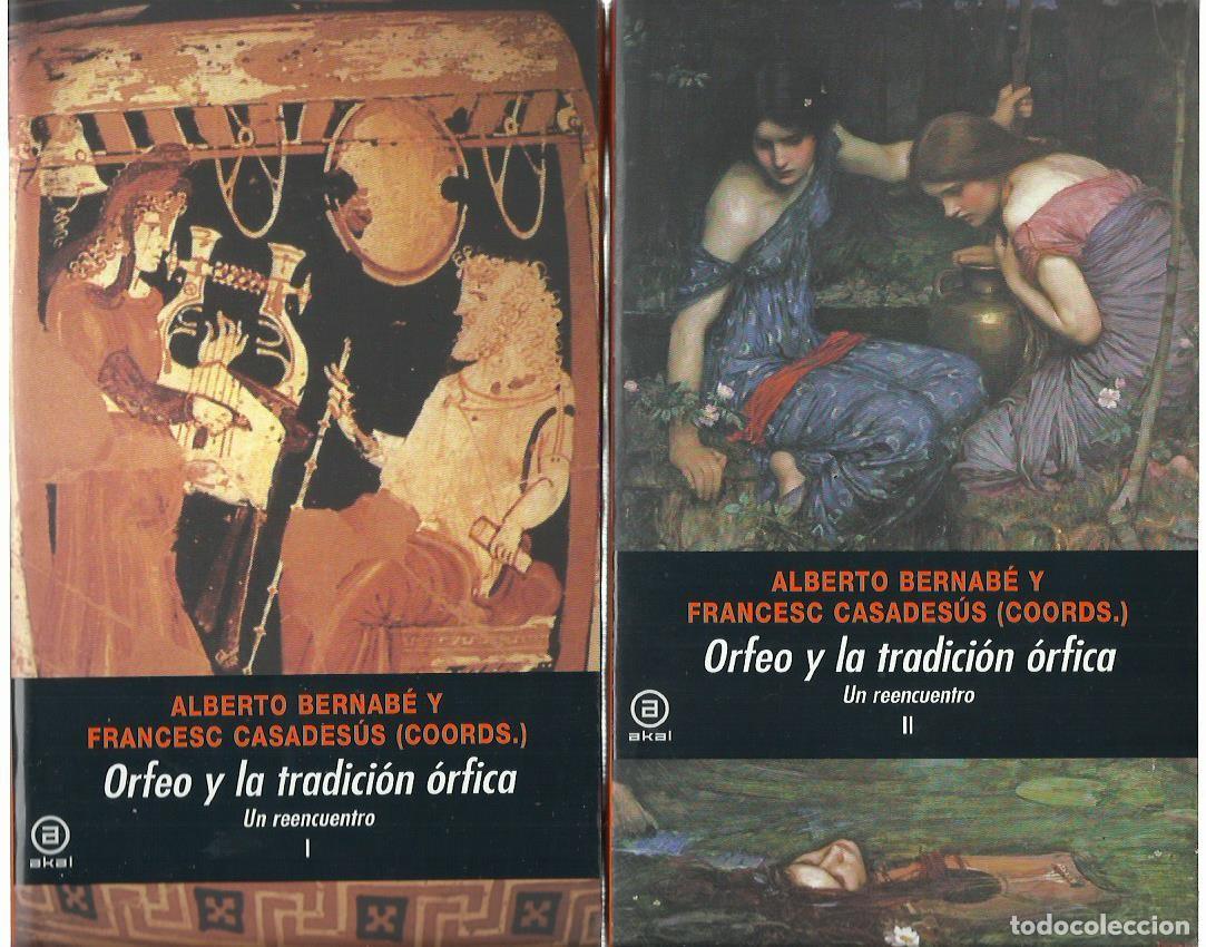 Libros de segunda mano: Alberto BERNAB&Eacute; / Francesc CASADES&Uacute;S (coords.) Orfeo y la tradici&oacute;n &oacute;rfica (Un reencuentro). 2 vols