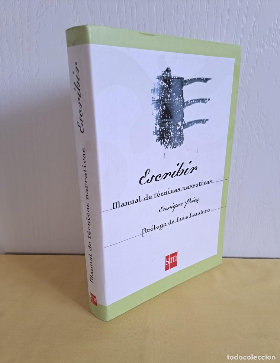 Libros de segunda mano: ENRIQUE PAEZ - ESCRIBIR: MANUAL DE TECNICAS NARRATIVAS - SM 2010