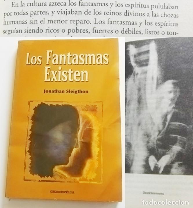 Libros de segunda mano: LOS FANTASMAS EXISTEN LIBRO JONATHAN SLEIGTHON MISTERIO M&Aacute;S ALL&Aacute; MUNDO DE MUERTOS HISTORIA ESP&Iacute;RITUS