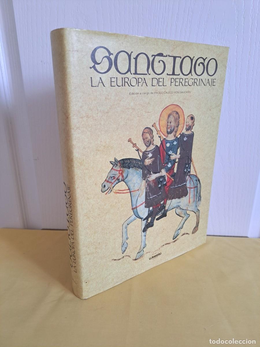 Libros de segunda mano: PAOLO CAUCCI VON SAUCKEN - SANTIAGO: LA EUROPA DEL PEREGRINAJE - LUNWERG 2003