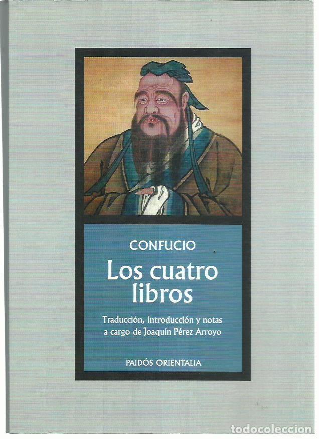 Libros de segunda mano: CONFUCIO : Los cuatro libros. (Edici&oacute;n de Joaqu&iacute;n P&eacute;rez Arroyo. Eds. Paid&oacute;s, Orientalia, 2009)