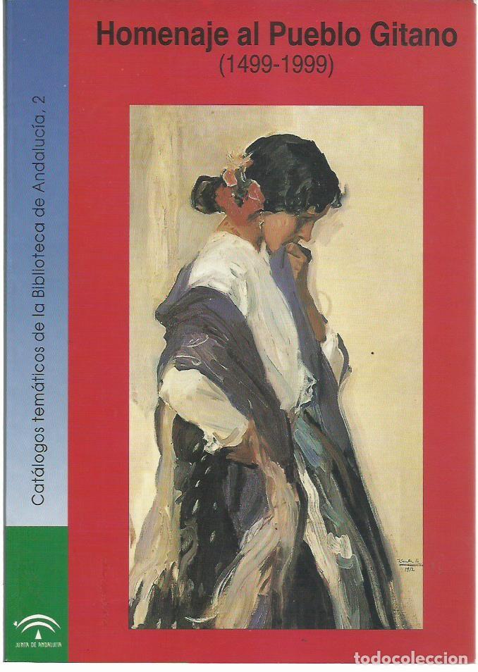 Libros de segunda mano: HOMENAJE AL PUEBLO GITANO (1499-1999). Cat&aacute;logos tem&aacute;ticos de la Biblioteca de Andaluc&iacute;a, 1999