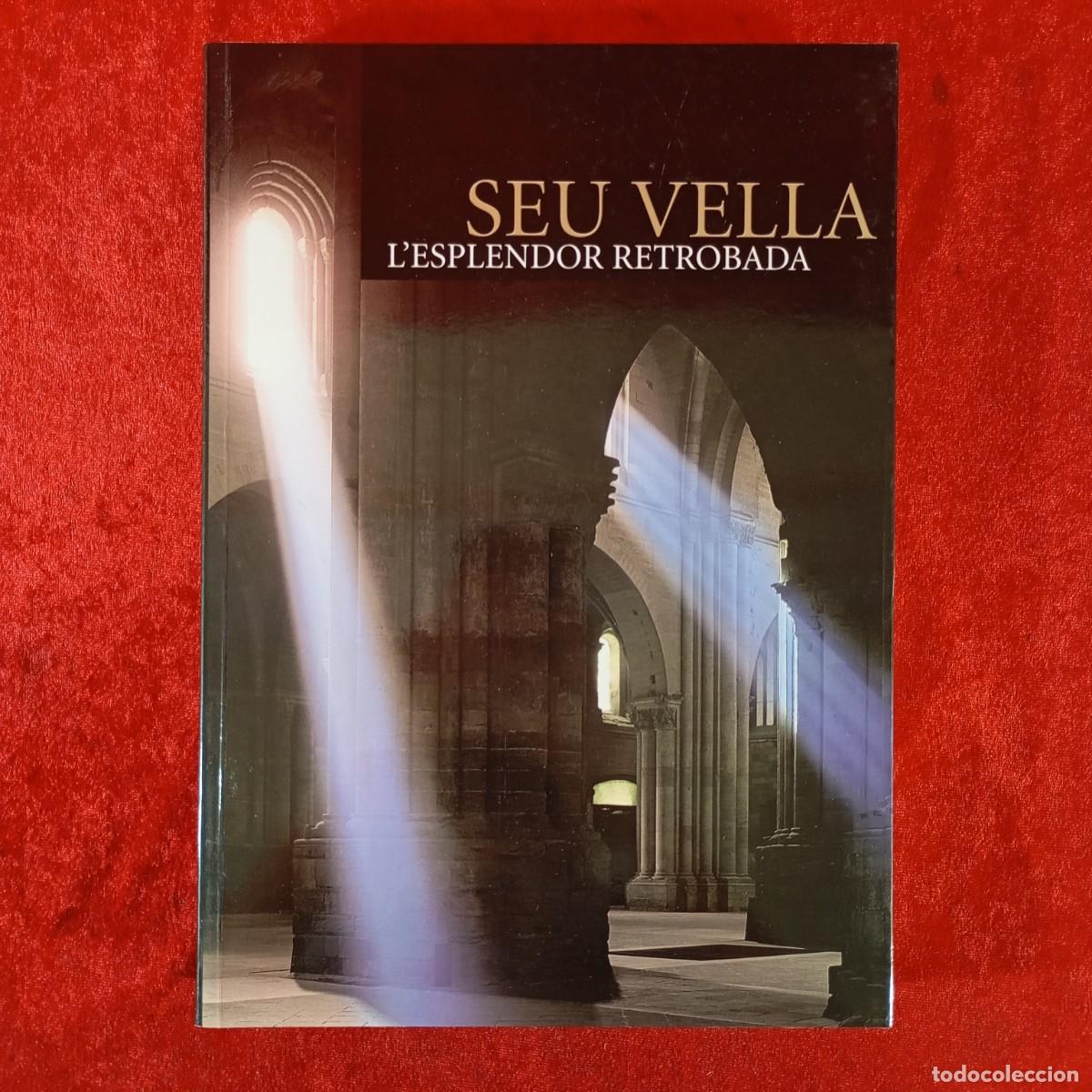 Libros de segunda mano: SEU VELLA - L'ESPLENDOR RETROBADA - 800 ANYS - 467 P&Agrave;GINES - MOLTES IL&middot;LUSTRACIONS - RARO / 1896