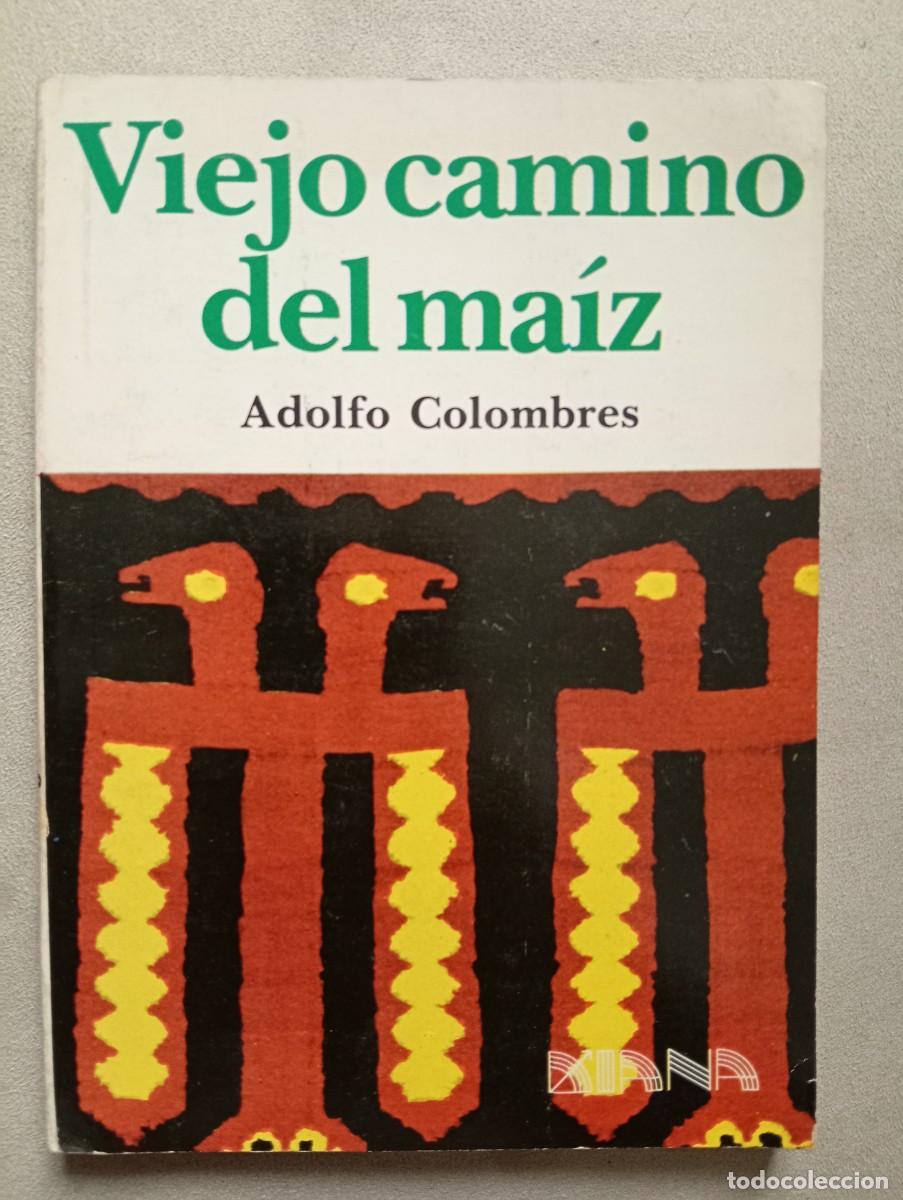 Livres d'occasion: Adolfo Colombres. Viejo camino del ma&iacute;z