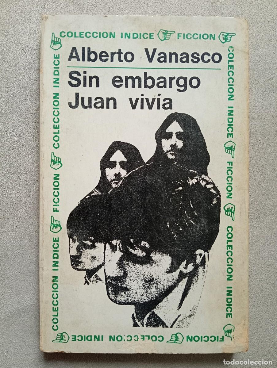Libros de segunda mano: Alberto Vanasco. Sin embargo Juan viv&iacute;a - Foto 1