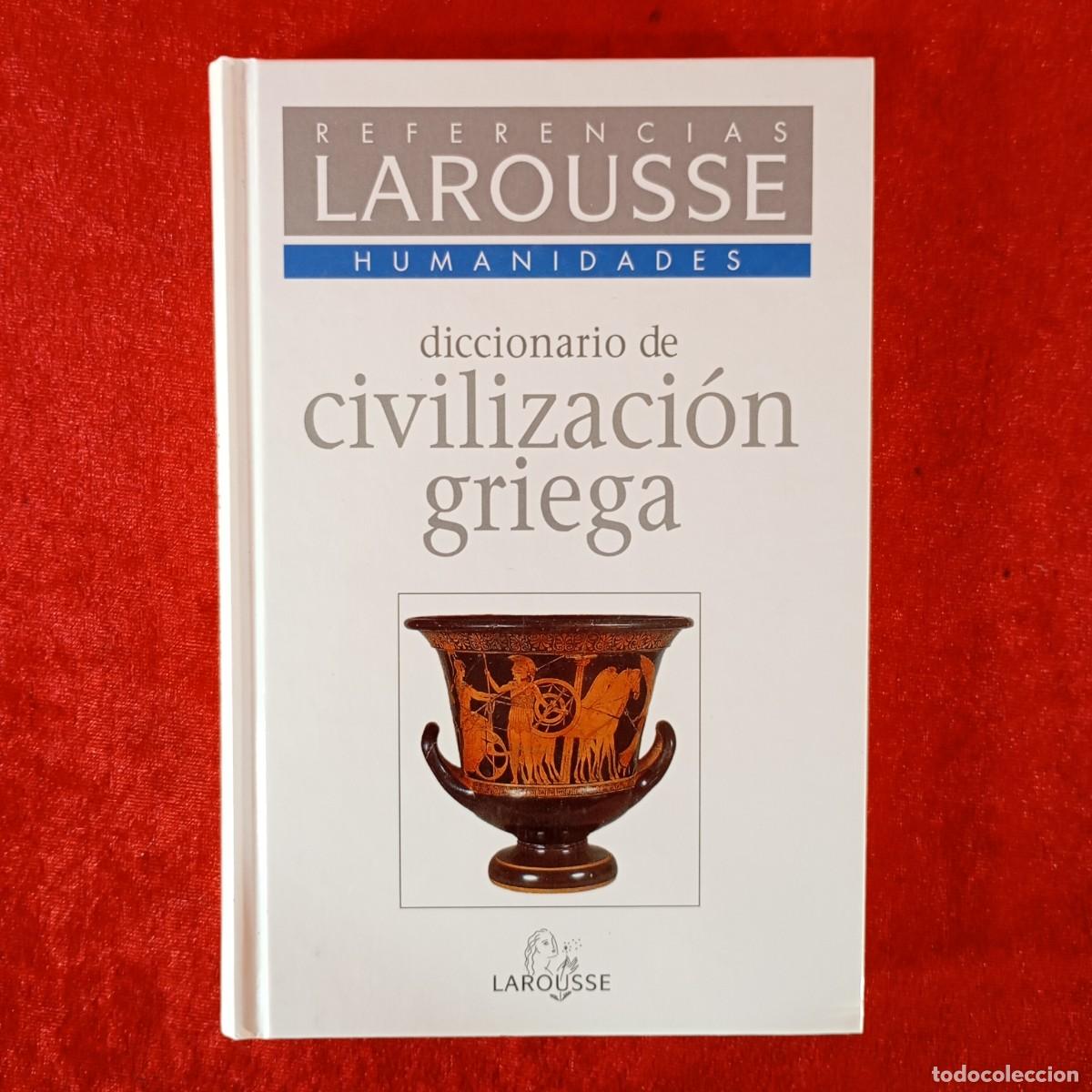 Libros de segunda mano: DICCIONARIO DE CIVILIZACI&Oacute;N GRIEGA - LAROUSSE - HUMANIDADES / 1174