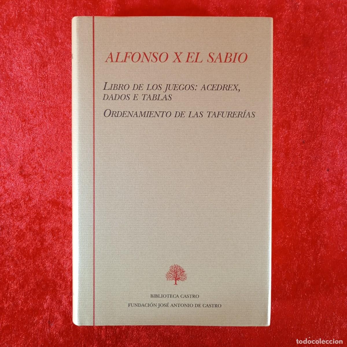 Libros de segunda mano: ALFONSO X EL SABIO - LIBRO DE LOS JUEGOS: ACEDREX, DADOS E TABLAS. ORDENAMIENTO DE TAFURER&Iacute;AS / 1176
