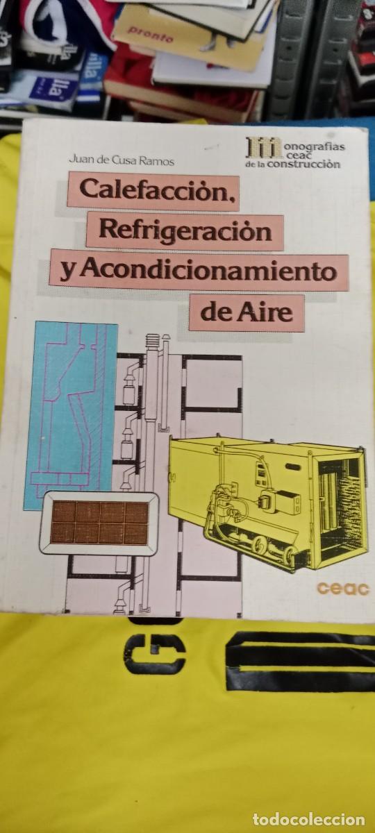Libros de segunda mano: Juan de Cusa Ramos Calefacci&oacute;n, Refrigeracion y Acondicionamiento de Aire LIBRO GG-FCB