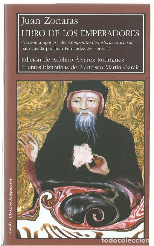Libros de segunda mano: Juan ZONARAS : Libro de los Emperadores (Versi&oacute;n aragonesa del Compendio de historia universal...