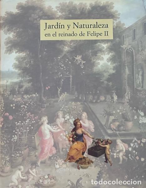 Libros de segunda mano: Jard&iacute;n y Naturaleza en el reinado de Felipe II