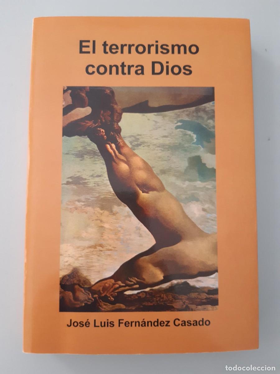 Libros de segunda mano: EL TERRORISMO CONTRA DIOS JOSE LUIS FERNANDEZ CASADO