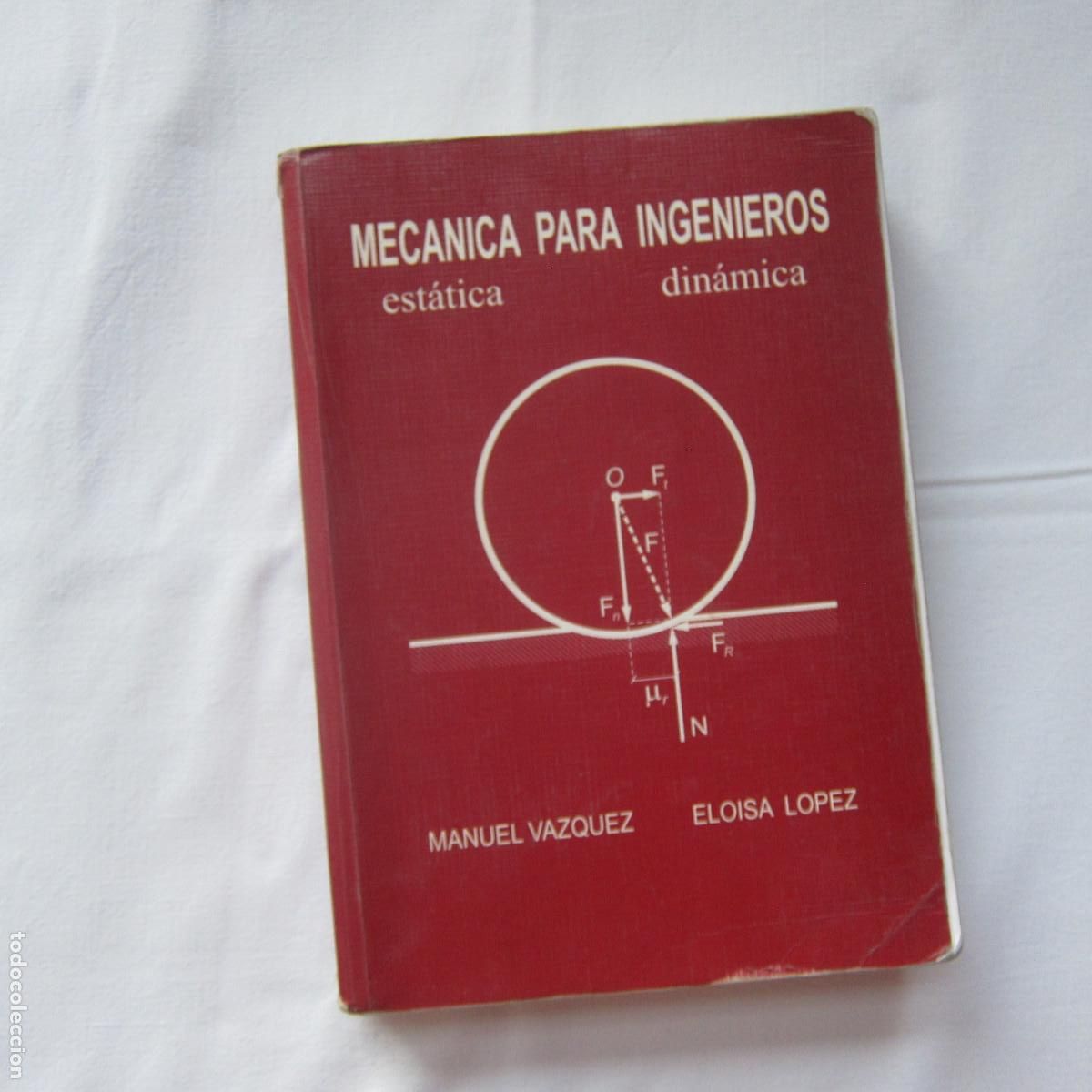 Libros de segunda mano: MEC&Aacute;NICA PARA INGENIEROS. EST&Aacute;TICA DIN&Aacute;MICA - ELOISA L&Oacute;PEZ / MANUEL VAZQUEZ (NOELA) MANUAL