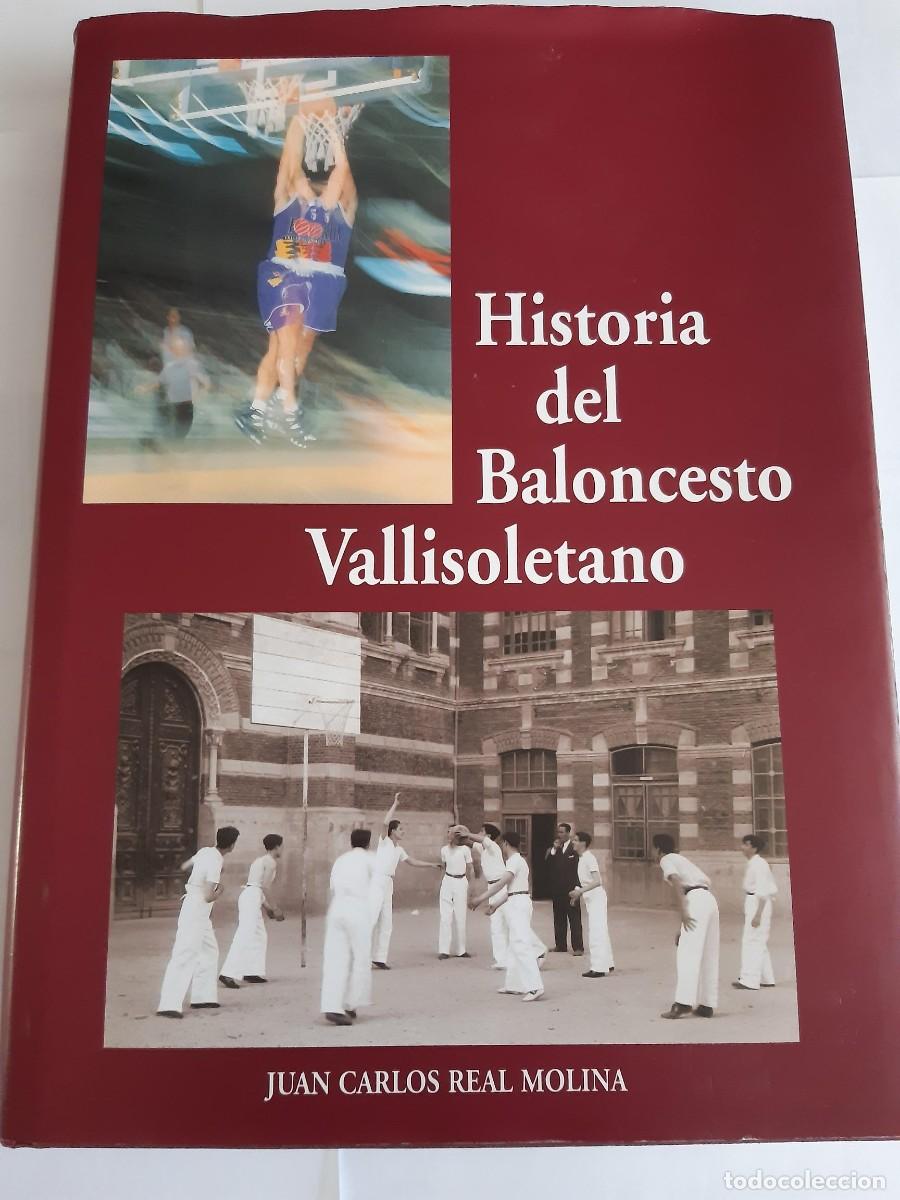 Libros de segunda mano: Historia del baloncesto vallisoletano - Juan Carlos Real Molina / VALLADOLID