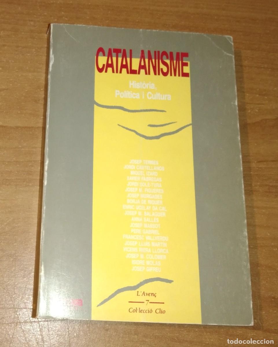 Libros de segunda mano: JOSEP TERMES, JORDI CASTELLANOS I ALTRES - CATALANISME. HIST&Ograve;RIA, POL&Iacute;TICA I CULTURA