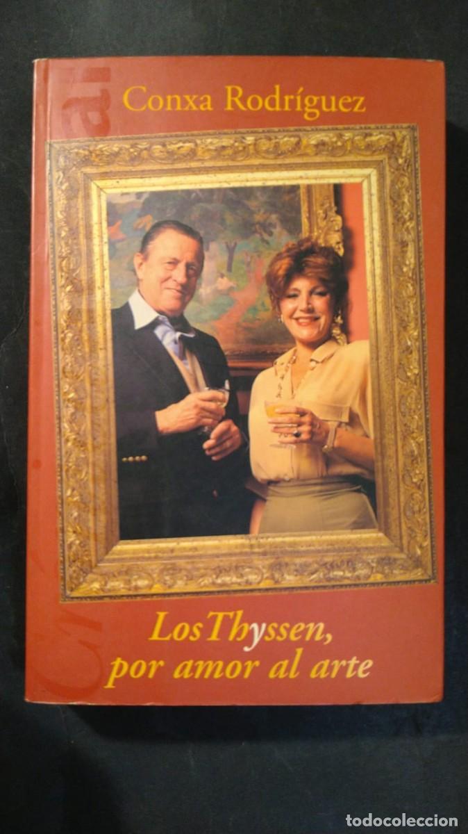 Libros de segunda mano: LOS THYSSEN, POR AMOR AL ARTE - CONXA RODR&Iacute;GUEZ