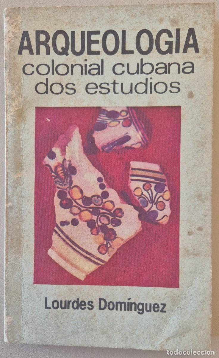 Libros de segunda mano: Arqueolog&iacute;a colonial cubana. Dos estudios