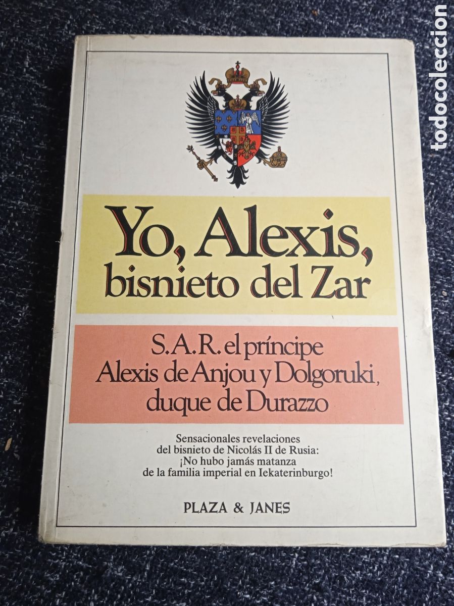 Libros de segunda mano: Yo, Alexis, bisnieto del Zar / Alexis de Anjou y Dolgoruki -ED. Plaza Jan&eacute;s