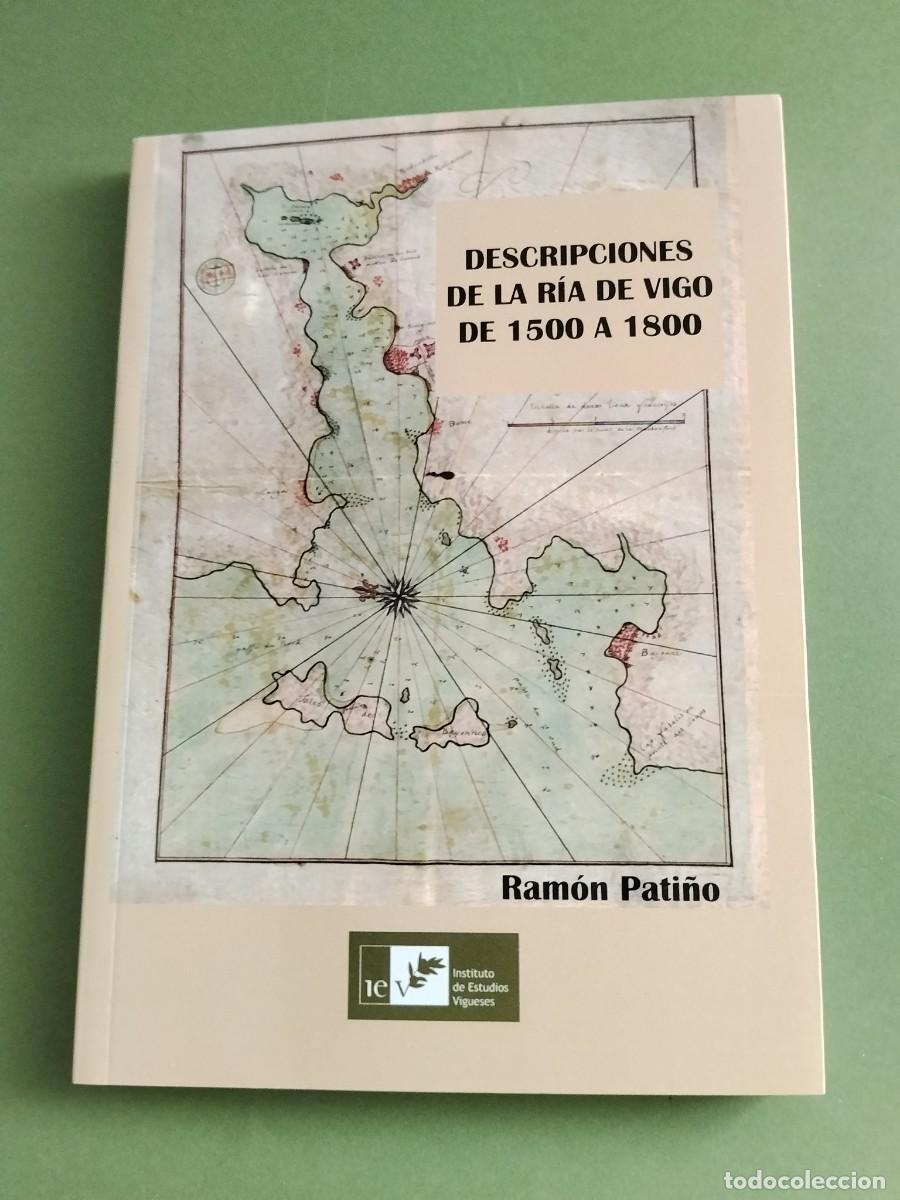 Libros de segunda mano: DESCRIPCI&Oacute;NES DE LA R&Iacute;A DE VIGO DE 1500 A 1800 - Ram&oacute;n Pati&ntilde;o