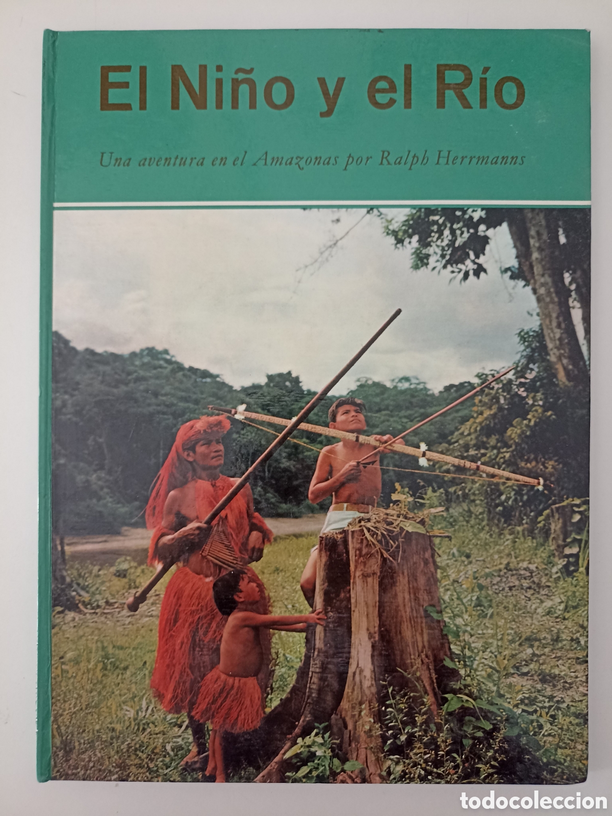 Libros de segunda mano: Ralph Herrmanns - El ni&ntilde;o y el r&iacute;o. Una aventura en el Amazonas (Timun Mas, 1966)