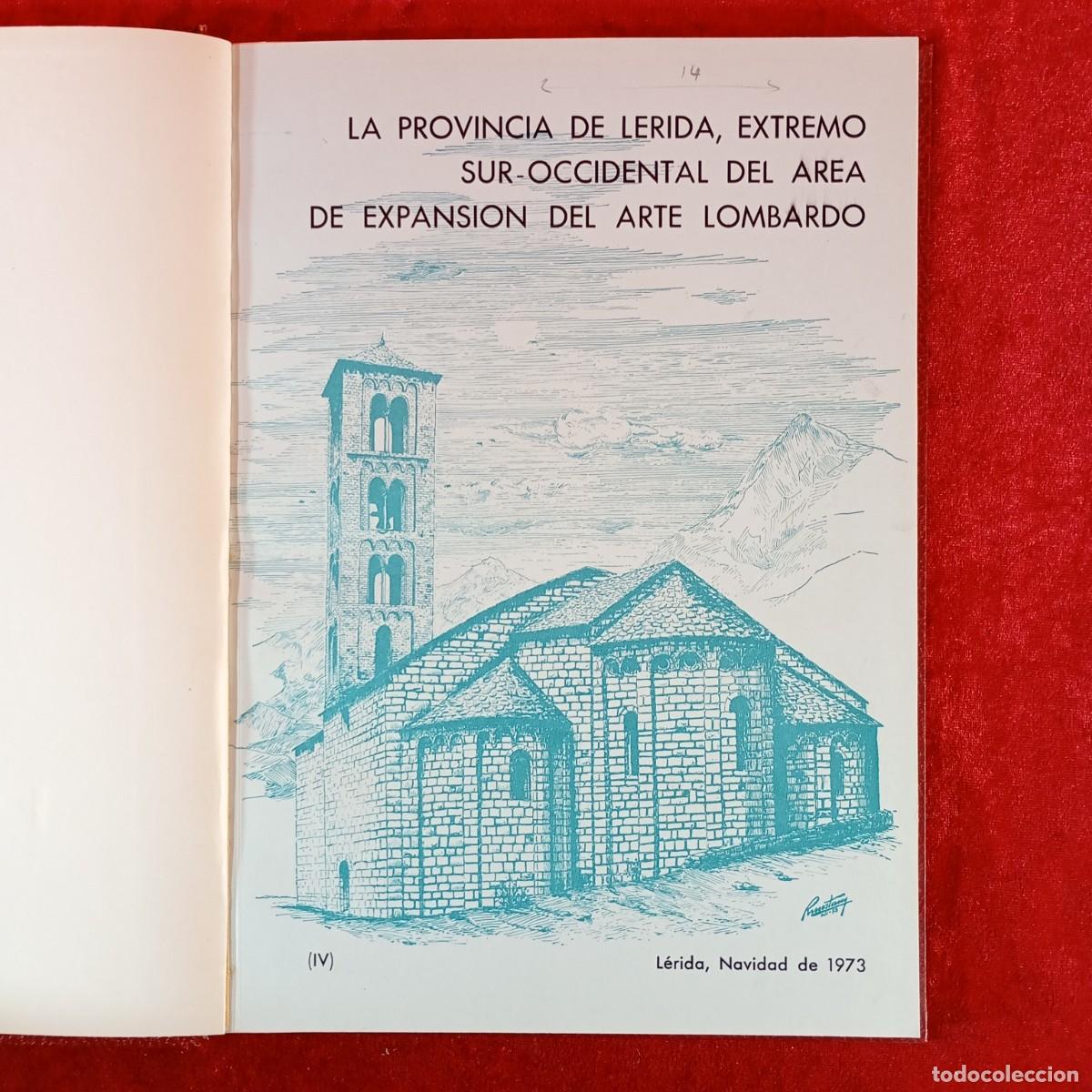 Libros de segunda mano: LA PROVINCIA DE LERIDA, EXTREO SUR-OCCIDENTAL DEL AREA DE EXPANSION DEL ARTE LOMBARDO - 1973 / 1826