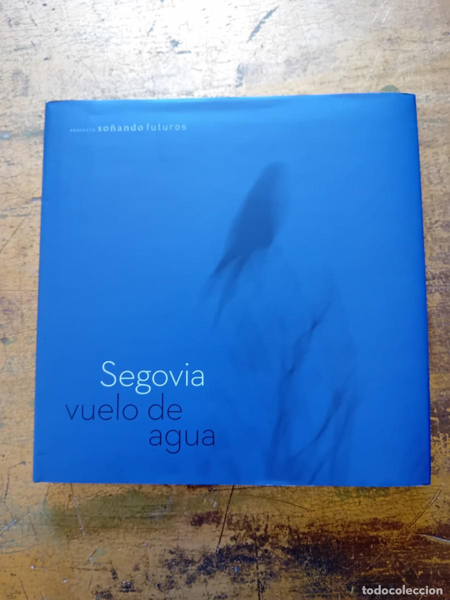 Libros de segunda mano: Segovia vuelo de agua, proyecto: so&ntilde;ando futuros 2012