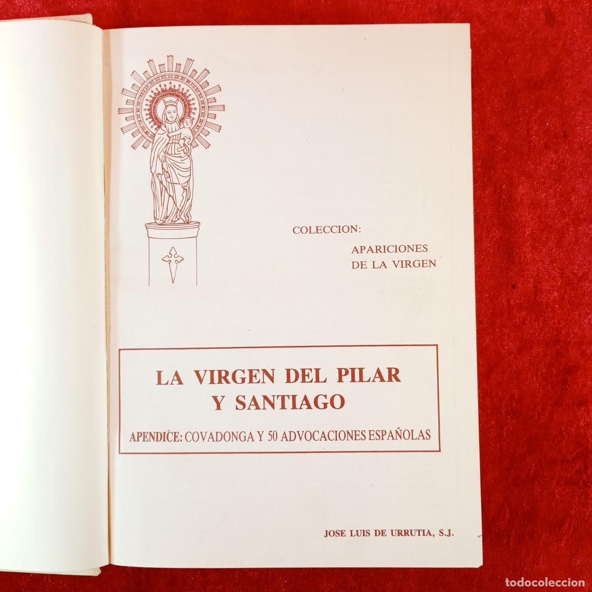 Libros de segunda mano: APARICIONES DE LA VIRGEN - LA VIRGEN DEL PILAR Y SANTIAGO - JOSE LUIS DE URRUTIA - 1983 / 1834