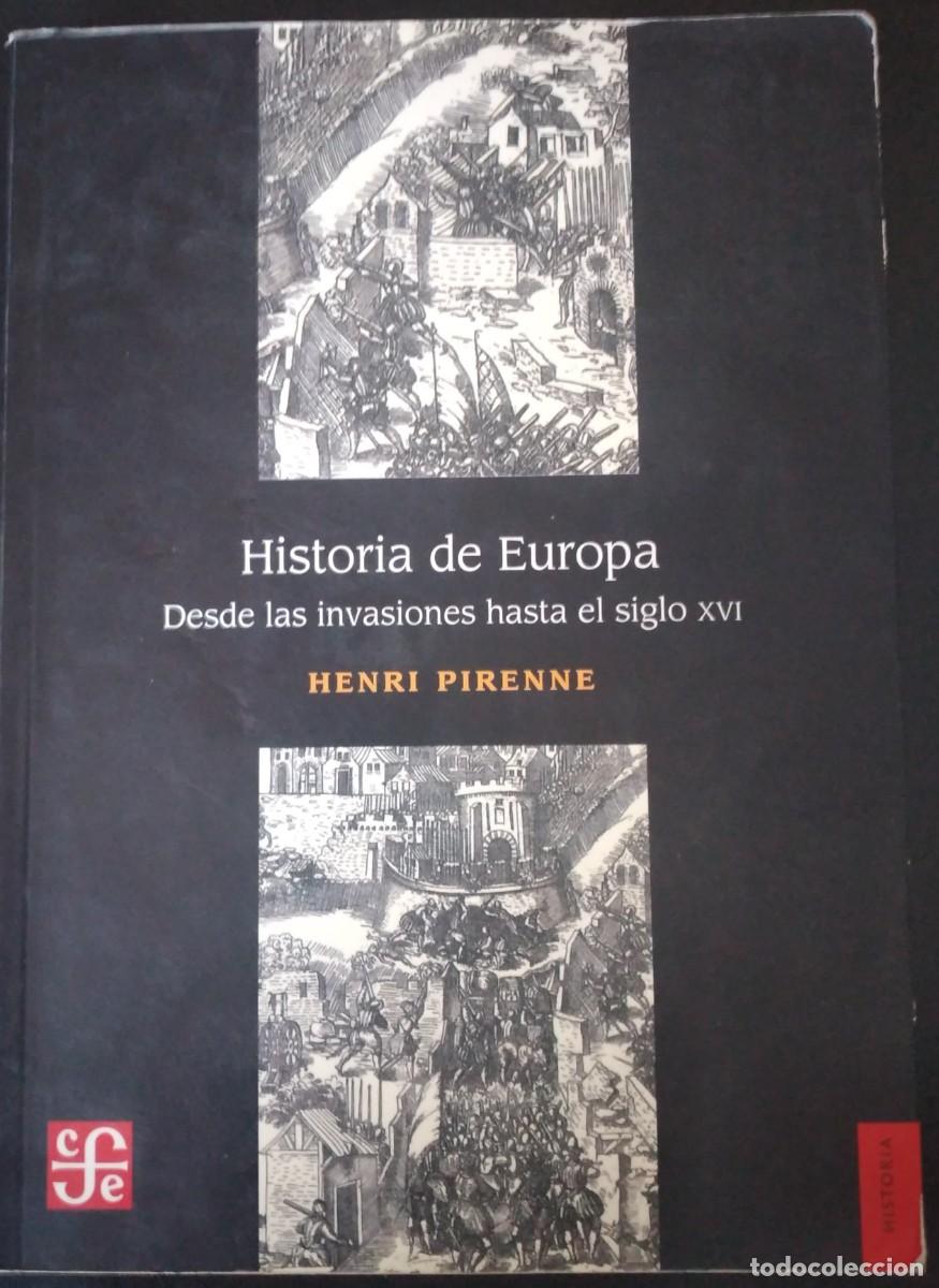 Libros de segunda mano: Historia de Europa. Desde las invasiones hasta el siglo XVI -Pirenne, Henri