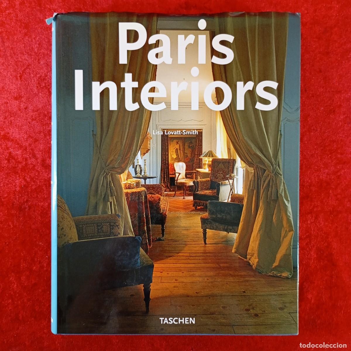 Libros de segunda mano: PARIS INTERIORS - LISA LOVATT-SMITH - TASCHEN - 1994- INT&Eacute;RIEURS PARISIENS / 1845