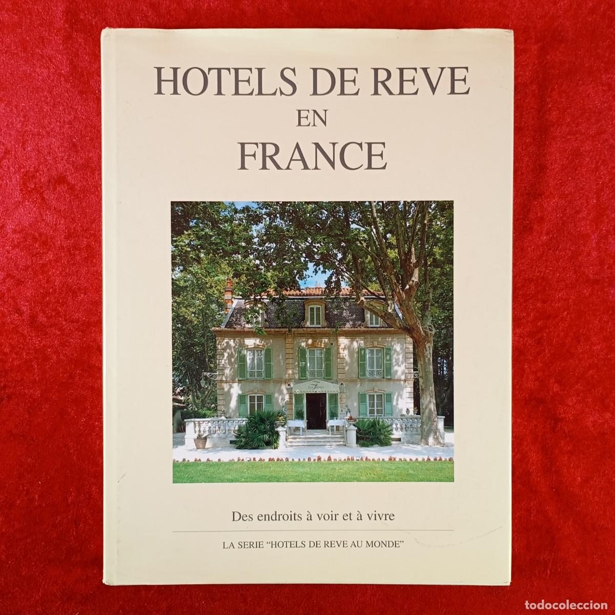 Libros de segunda mano: HOTELS DE REVE EN FRANCE - DES ENDROITS &Agrave; VOIR ET &Agrave; VIVRE - LUC QUISENAERTS - ROBERT P SCHRON / 1846