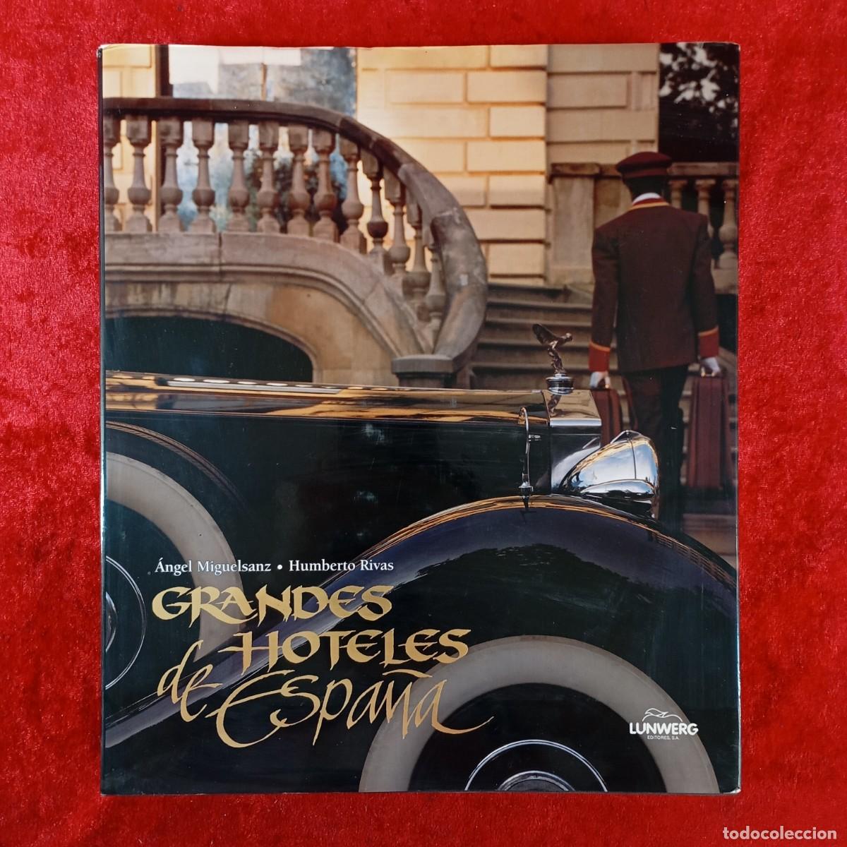 Libros de segunda mano: GRANDES HOTELES DE ESPA&Ntilde;A - &Aacute;NGEL MIGUELSANZ - HUMBERTO RIVAS - LUNWERG - CAT&Aacute;LOGO / 1848