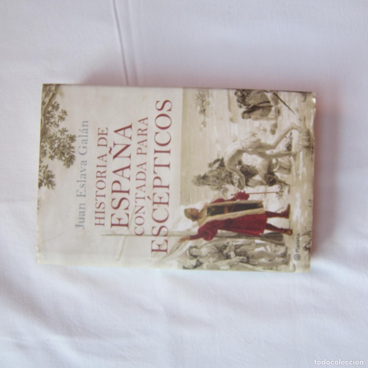 Libros de segunda mano: HISTORIA DE ESPA&Ntilde;A CONTADA PARA ESC&Eacute;PTICOS - ESLAVA GAL&Aacute;N (LA ESFERA) HISTORIA