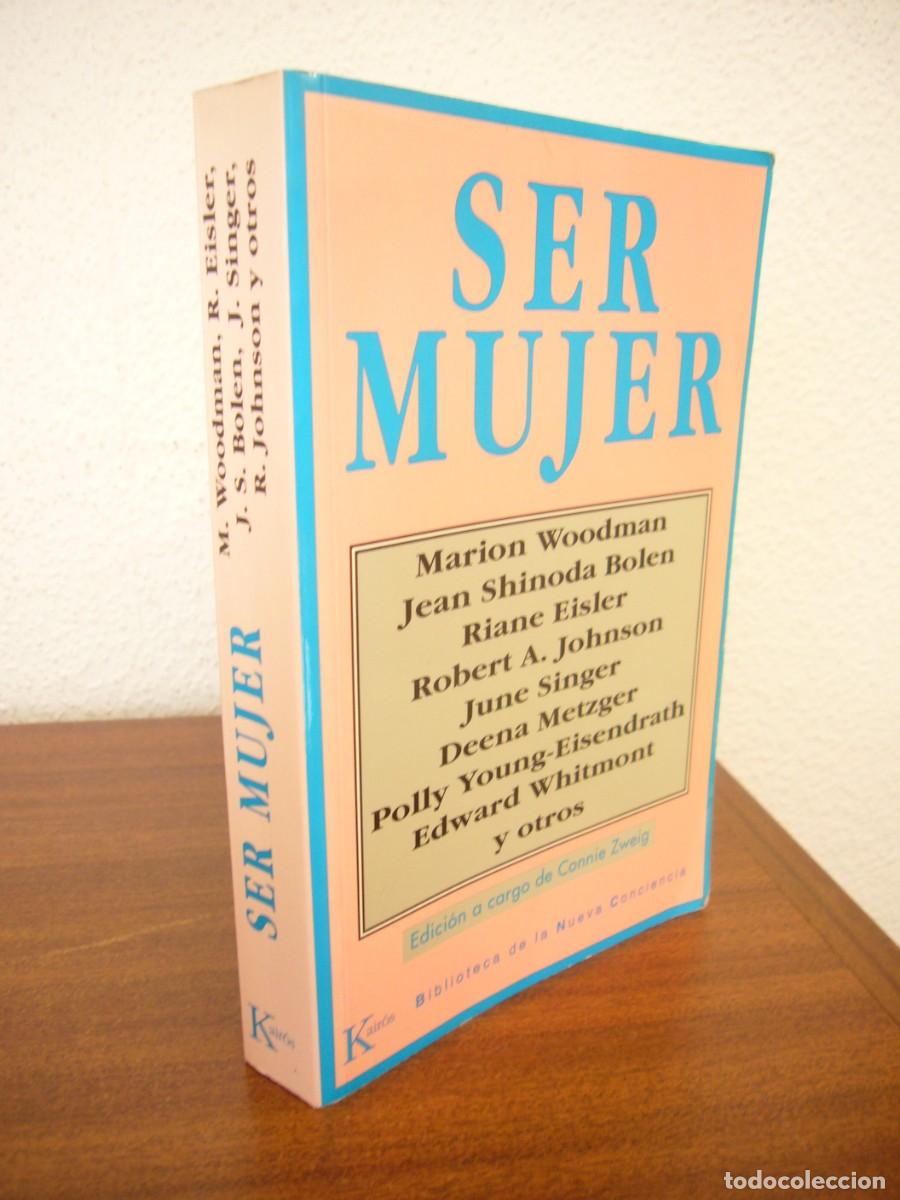 Libros de segunda mano: CONNIE ZWEIG (ED.): SER MUJER (KAIR&Oacute;S, 1999) MUY BUEN ESTADO