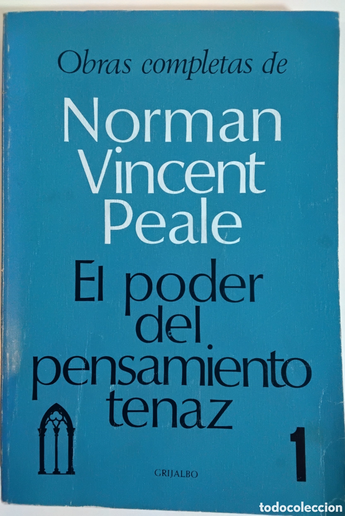 Libros de segunda mano: Norman Vincent Peale &ndash; El poder del pensamiento tenaz &ndash; Grijalbo &ndash; 1981